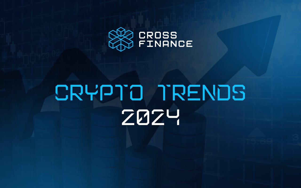 Crypto trends 2024 📈. Cross Finance scans the blockchain… | by CrossFi |  Medium