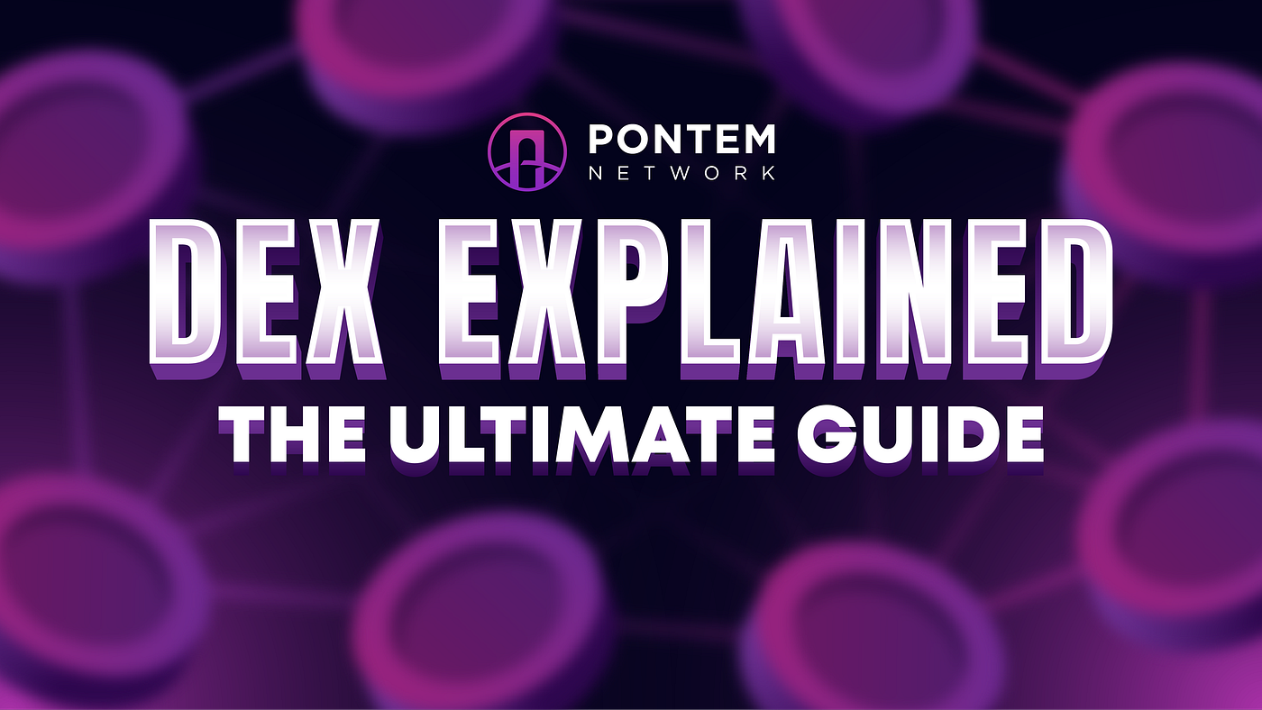 DEX Explained: The Ultimate Guide | by Pontem Network | Pontem Network