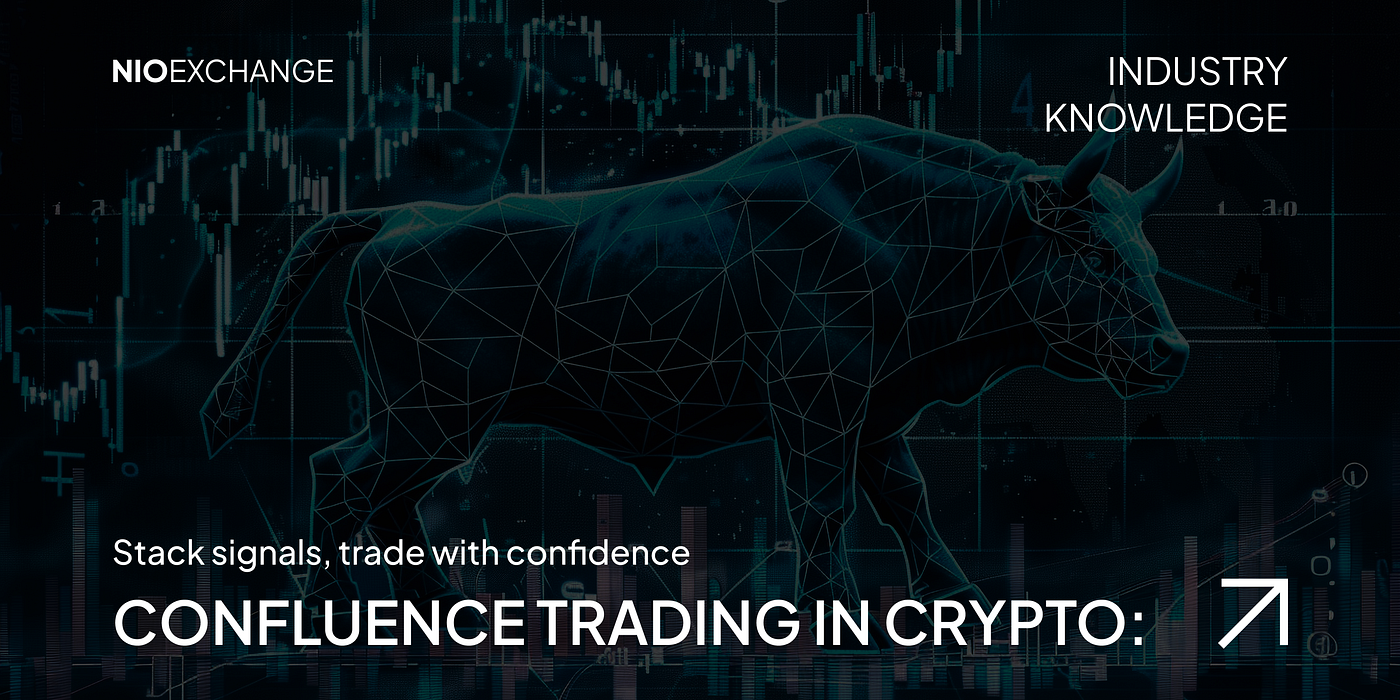 Confluence trading in crypto: Stack signals, trade with confidence
