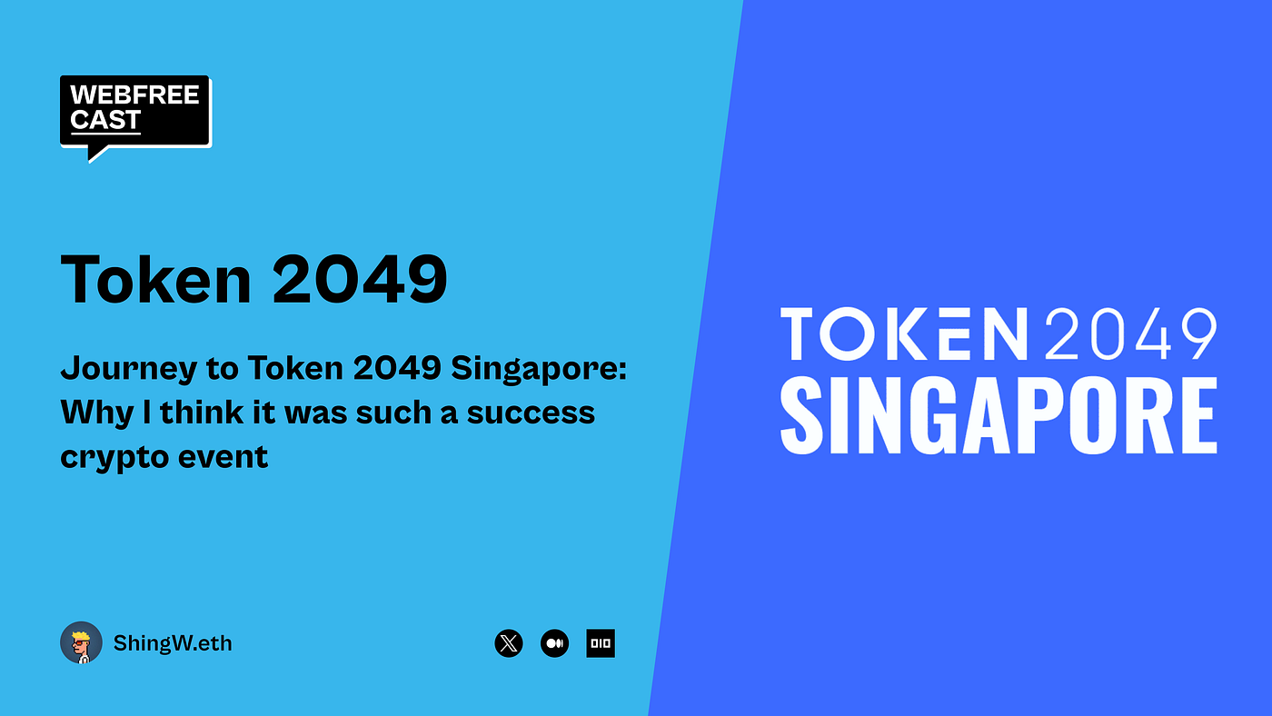 Journey to Token 2049 Singapore: Why I think it Was Such a Successful Crypto  Event | by ShingW.eth | Webfreecast | Medium