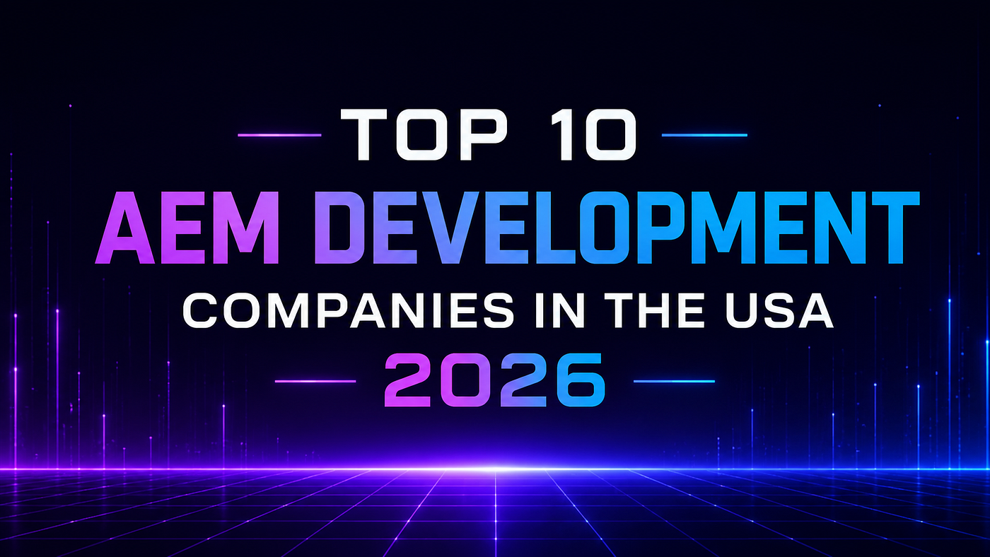 Top 10 AEM Development Companies in the USA (2026)