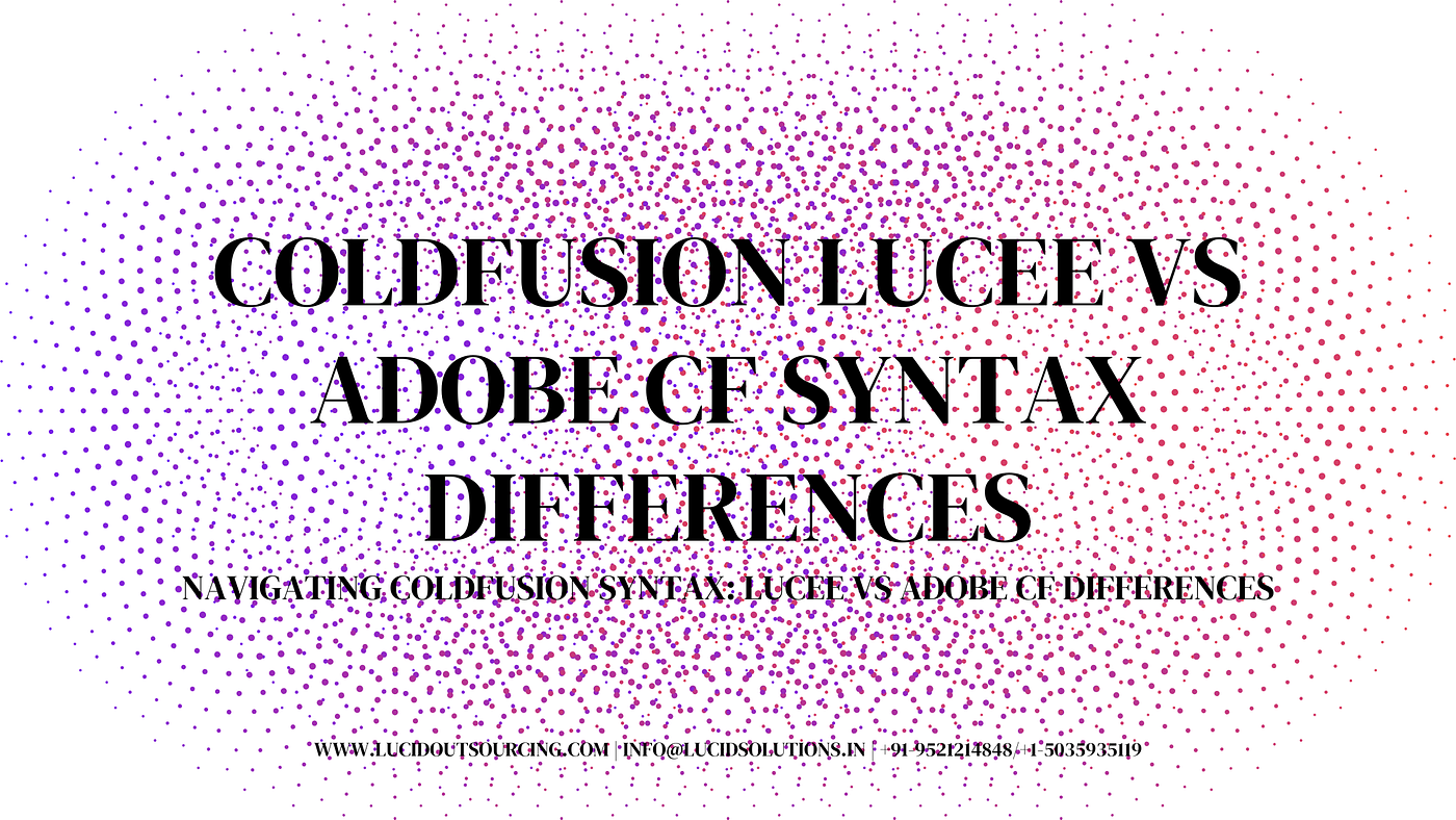 ColdFusion Lucee vs Adobe CF Syntax Differences