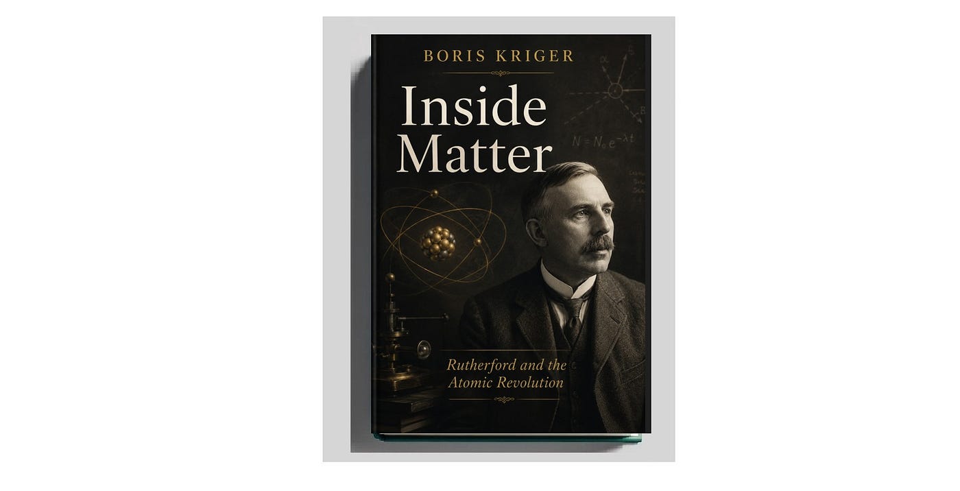 Inside Matter: Rutherford and the Atomic Revolution
