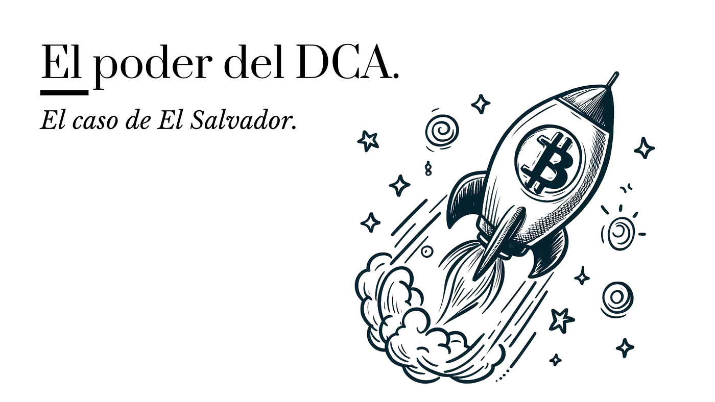 El poder del DCA en Bitcoin. Analicemos a El Salvador. | by Kevin Hernández  | Medium