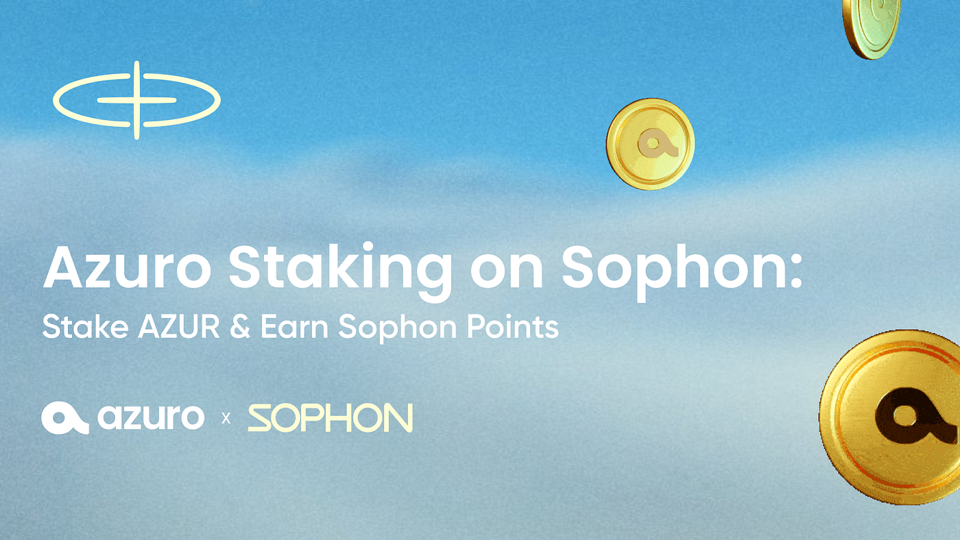 Azuro Staking on Sophon Is Live: Stake AZUR & Earn Sophon Points | by azuro  🌊 | azuroprotocol