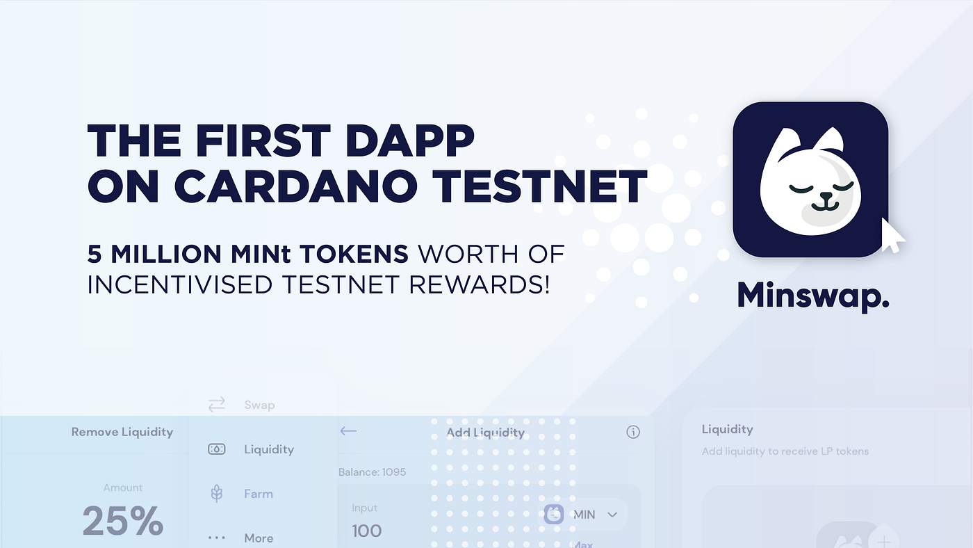 Minswap is the first DApp live on Cardano public testnet! (token rewards  for use) | by Minswap Labs | Minswap English | Medium