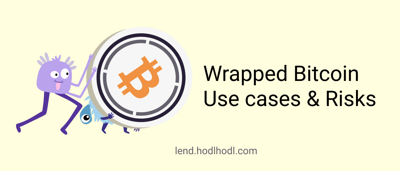 Wrapped Bitcoin: Use cases & Risks | by Hodl Hodl | Hodl Hodl | Medium