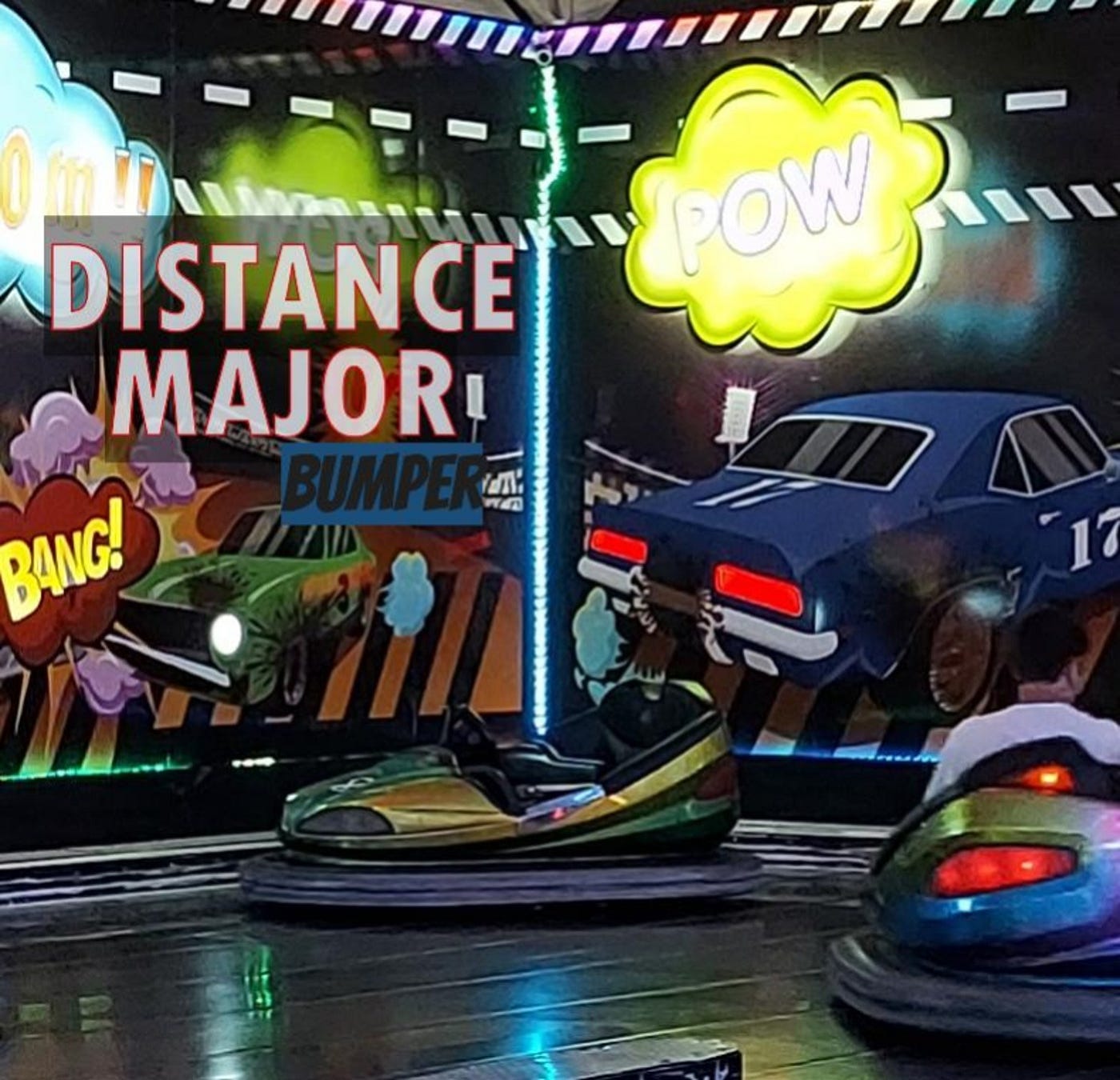 Distance Major — “Bumper”