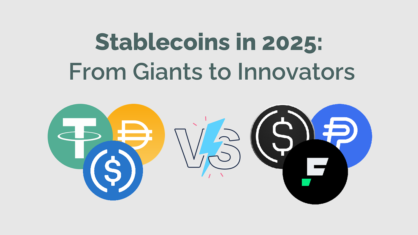 Stablecoins in 2025: From Giants to Innovators