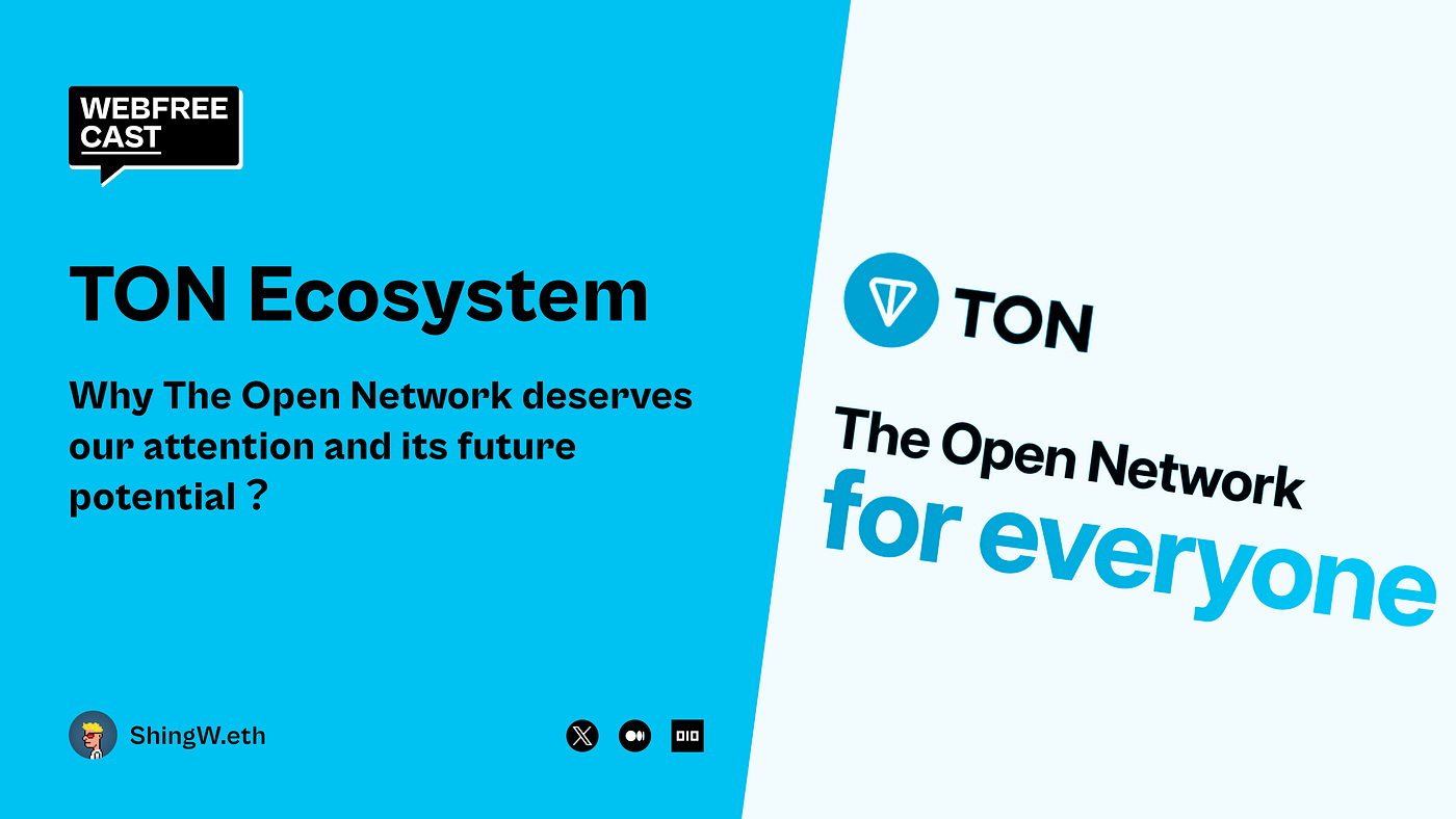 Exploring the TON Ecosystem: Why The Open Network Deserves Our Attention  and Its Future Potential | by ShingW.eth | Webfreecast | Medium