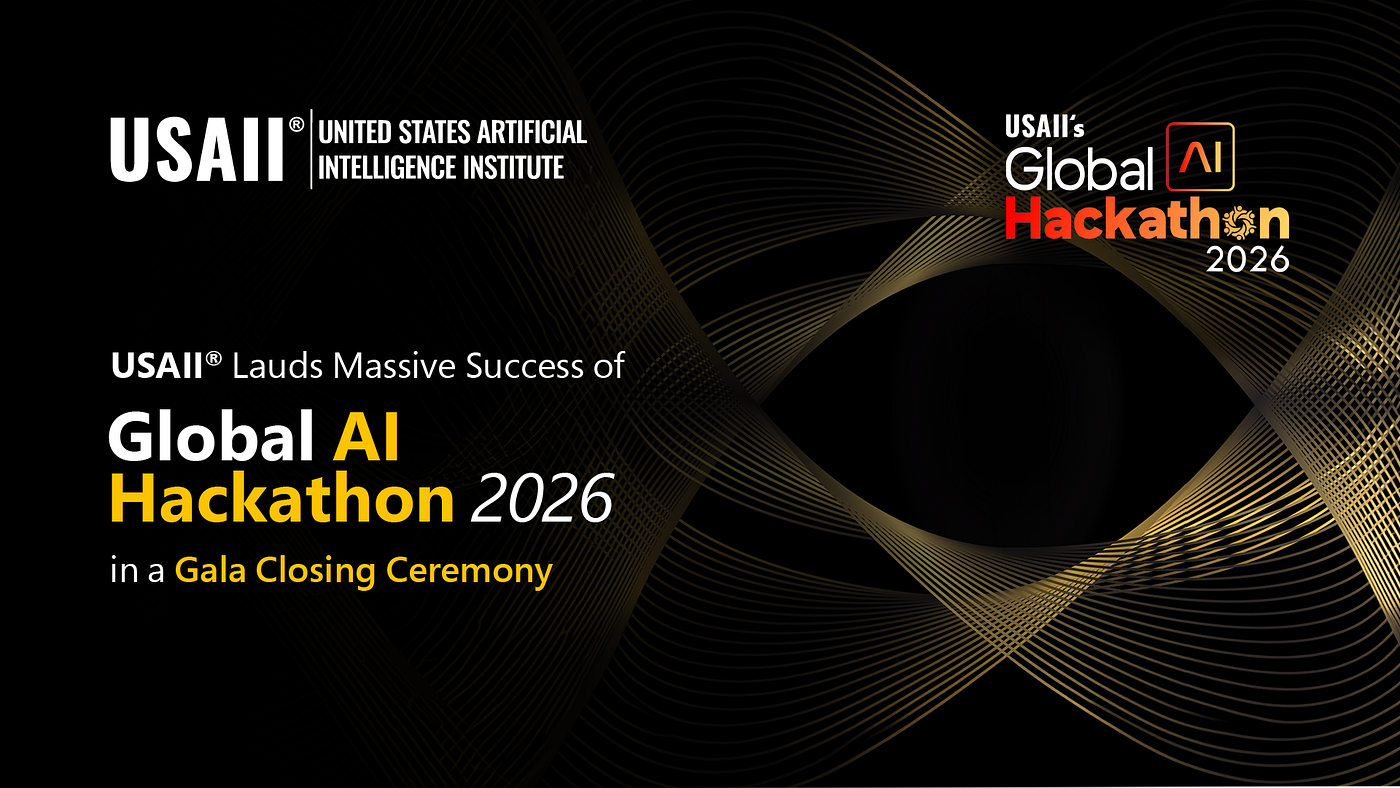 USAII® Celebrates the Grand Closing Ceremony of the “Global AI Hackathon 2026”