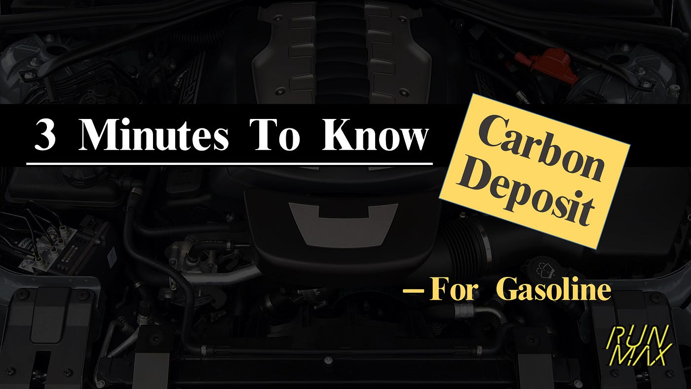 【3 Minutes to know “Carbon Deposit” — For Gasoline】