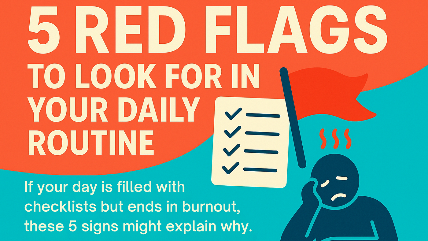 5 Red Flags to Look For in Your Daily Routine