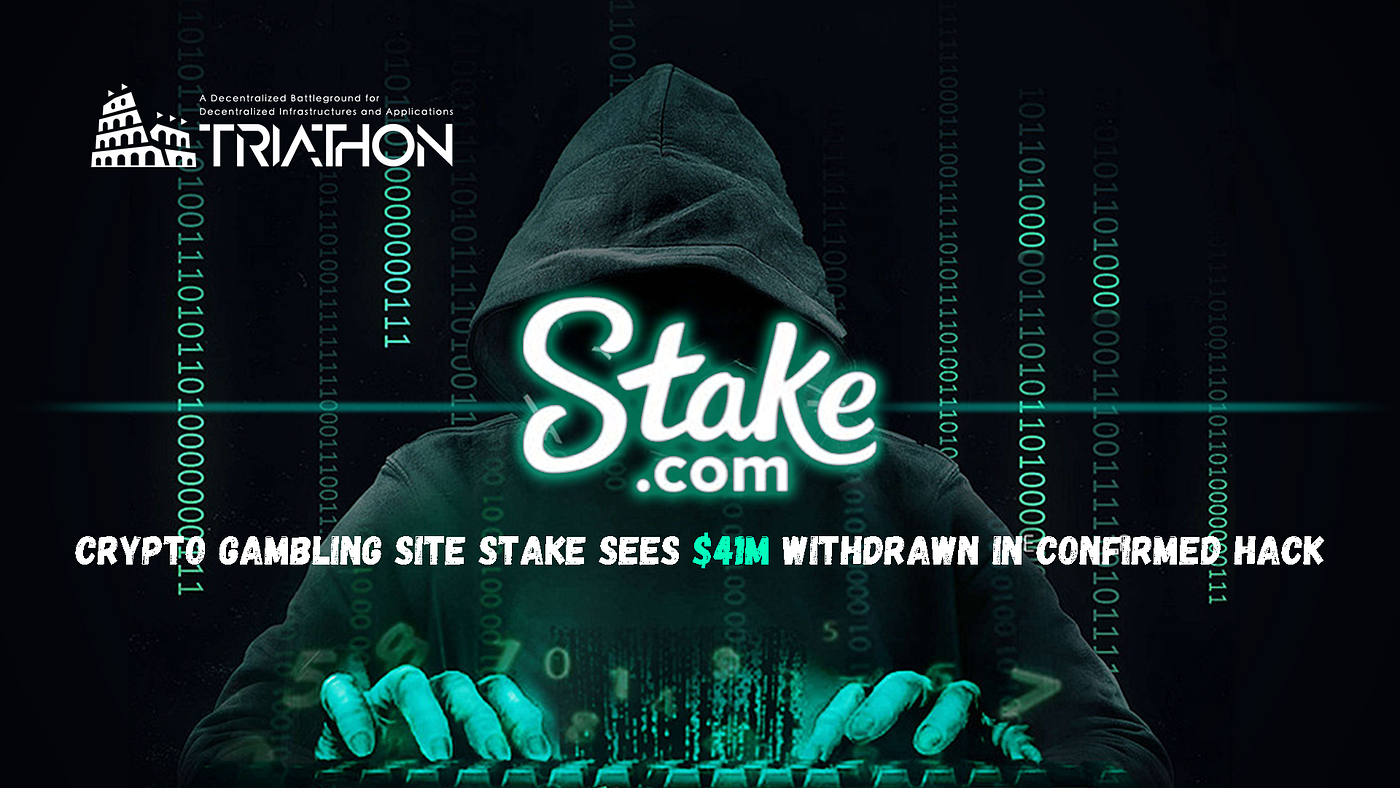Crypto gambling site Stake sees $41M withdrawn in confirmed hack | by  TriathonLab | Medium