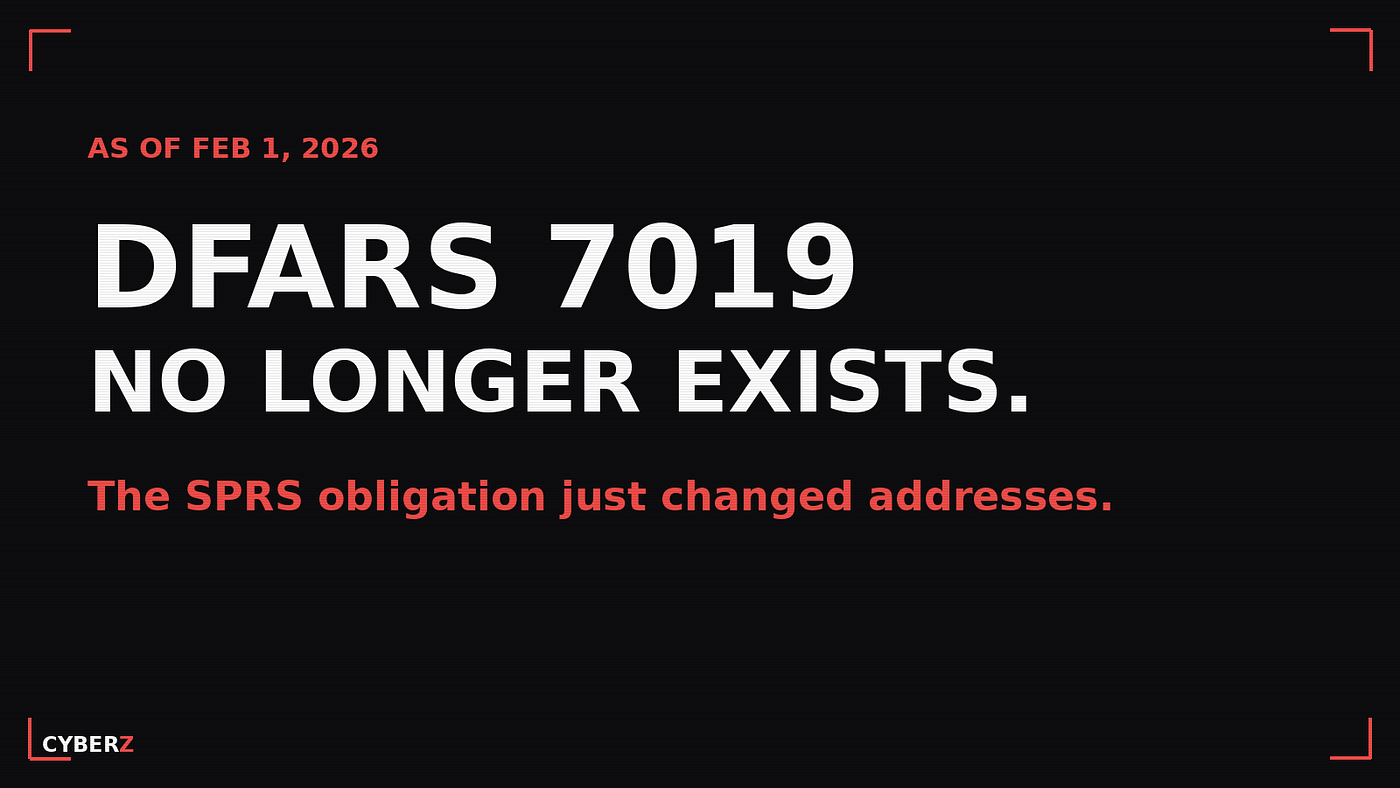 DFARS 7019 Just Disappeared. Don’t Mistake That for Relief.
