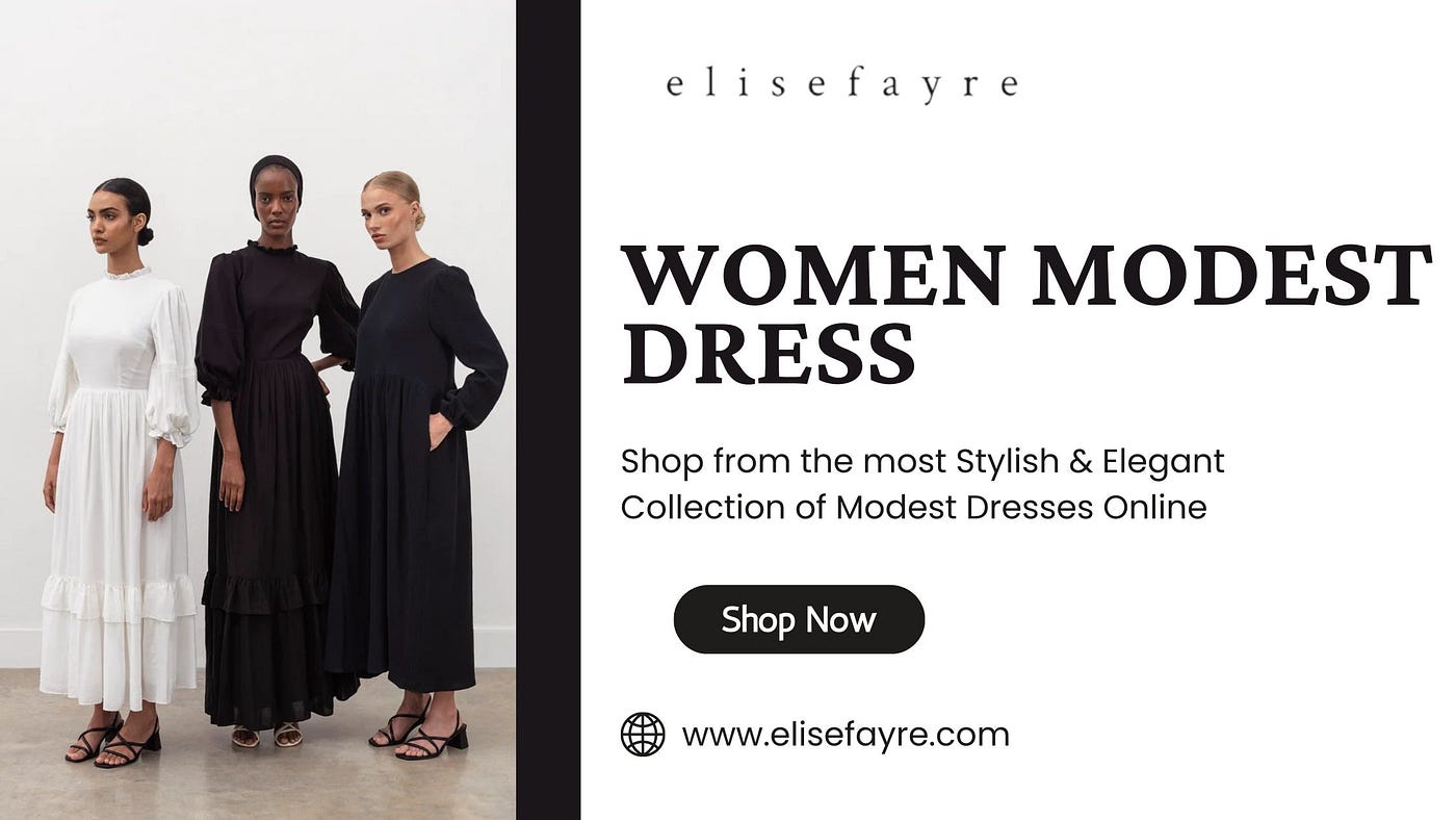 Embracing Modest Fashion: Elevating Elegance and Style for Women | by Elise  Fayre | Medium