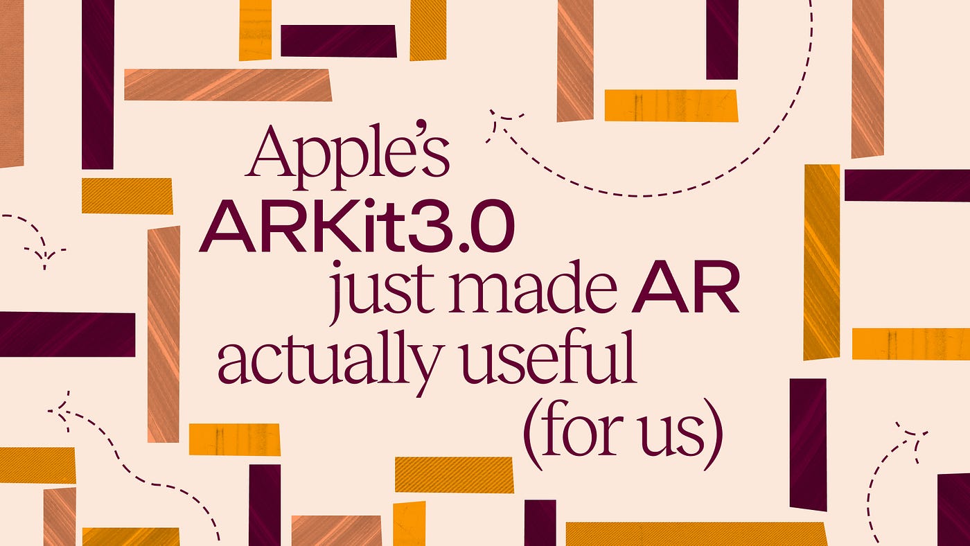 Apple’s ARKit3.0 just made AR actually useful (for us)