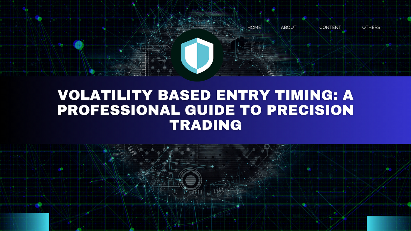Volatility Based Entry Timing: A Professional Guide to Precision Trading