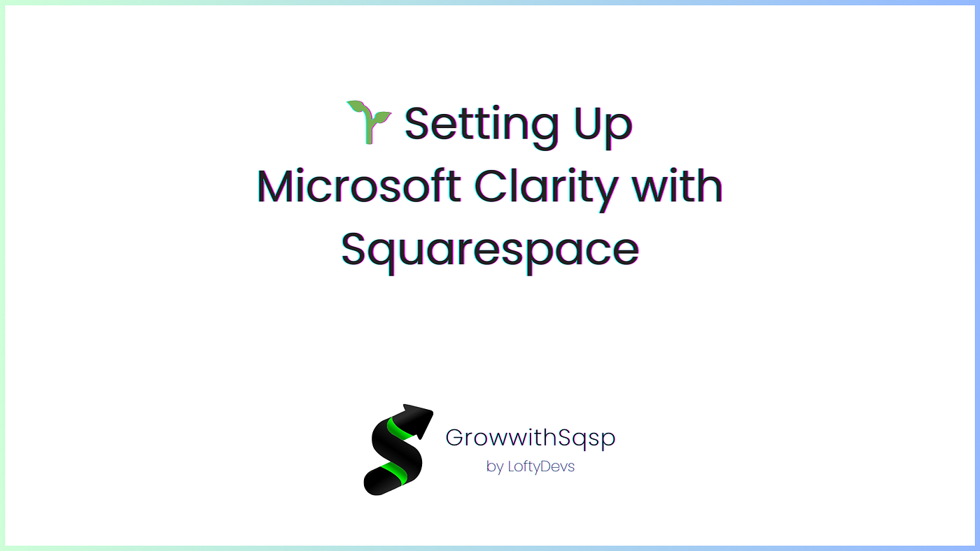 Setting Up Microsoft Clarity with Squarespace