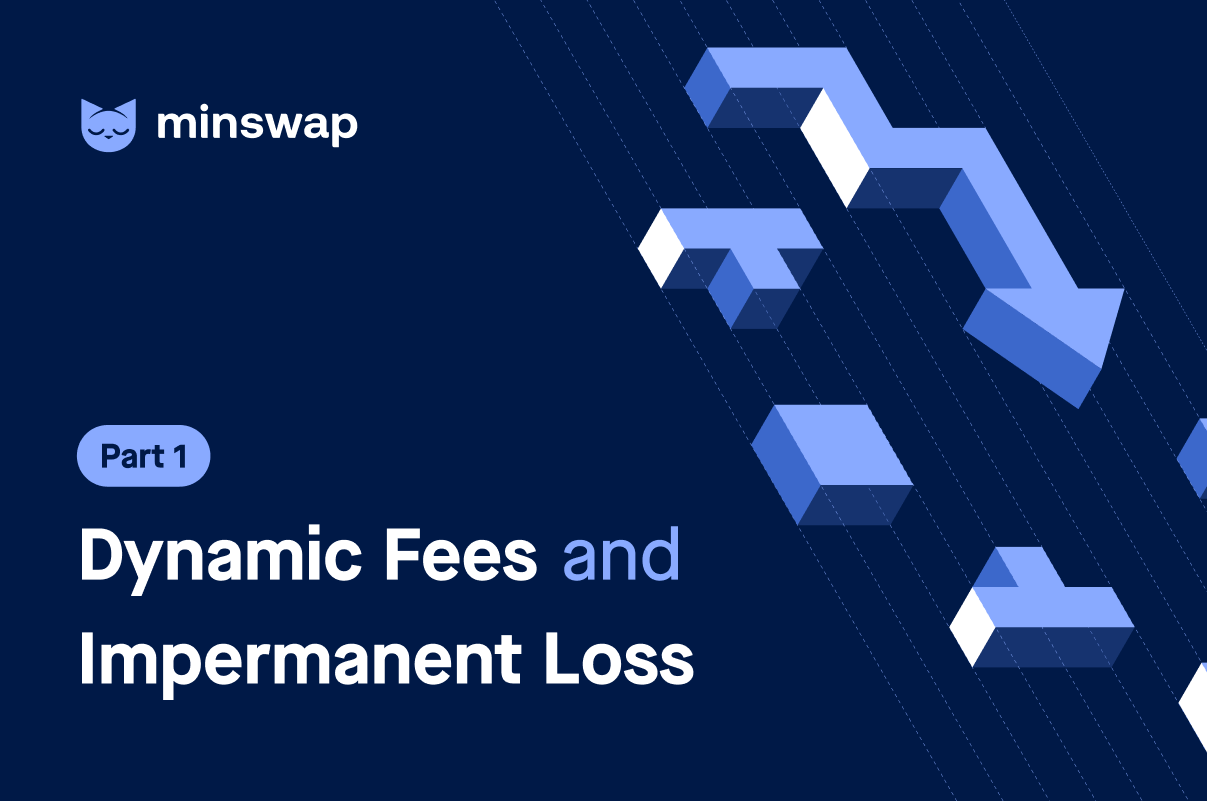 Part 1: Dynamic Fees and Impermanent Loss | by Minswap Labs | Medium