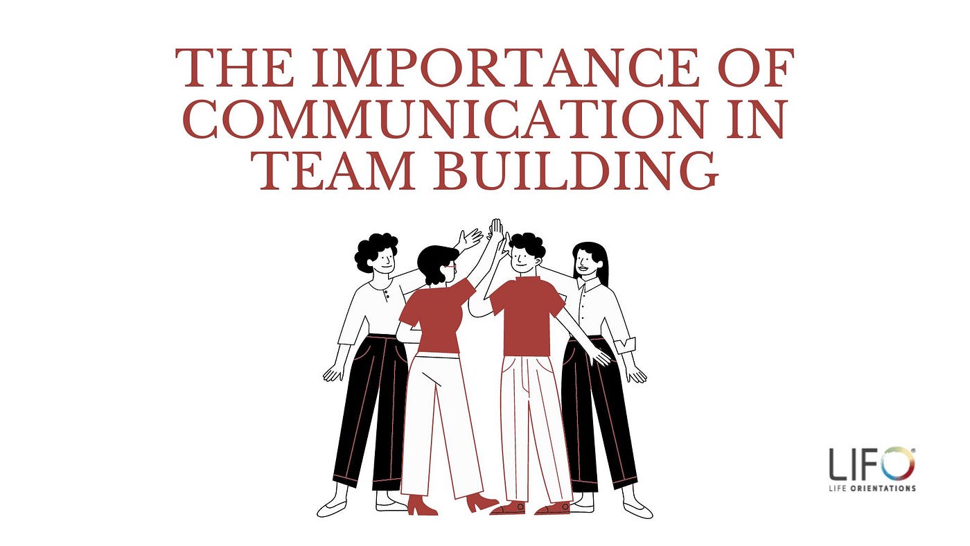 The Importance of Communication in Team Building