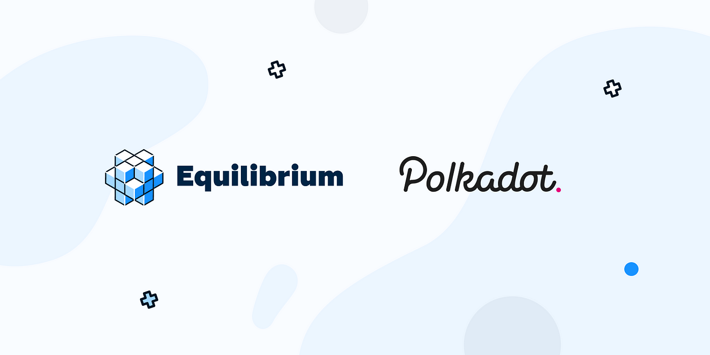 Equilibrium to Become Polkadot's (DOT) 12th Parachain - Ethereum