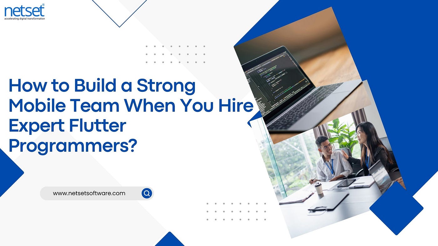 How to Build a Strong Mobile Team When You Hire Expert Flutter Programmers?