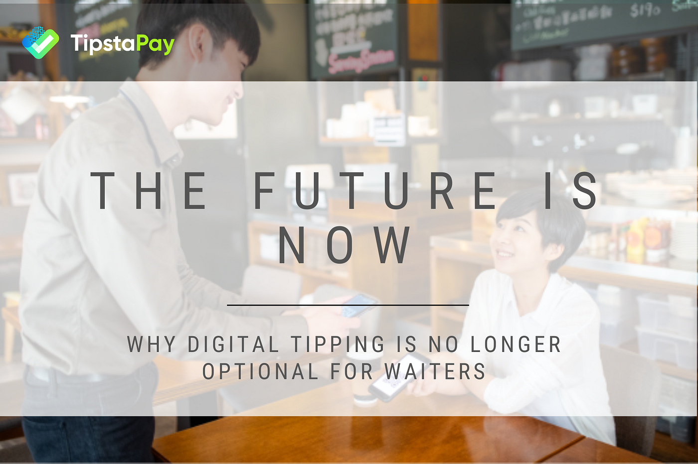 The Future Is Now: Why Digital Tipping Is No Longer Optional for Waiters
