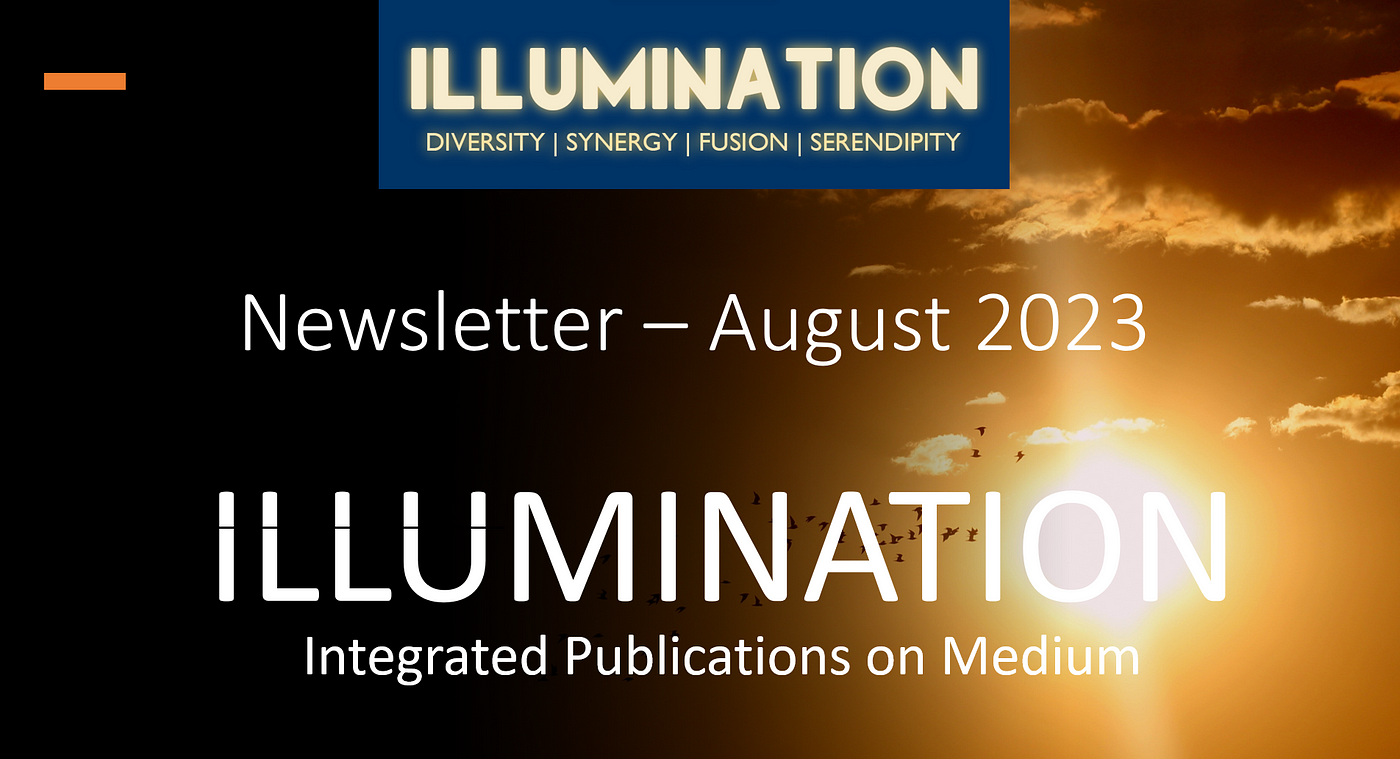 Monthly Updates from ILLUMINATION Editorial Team: August 2023, by  ILLUMINATION, ILLUMINATION