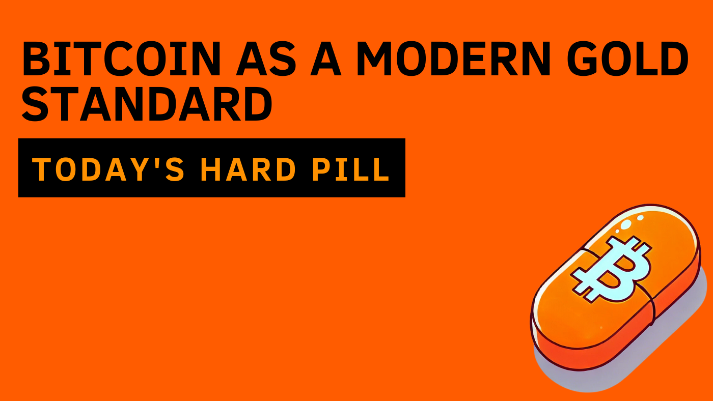 Bitcoin as a Modern Gold Standard | by The Hard Pill | Medium