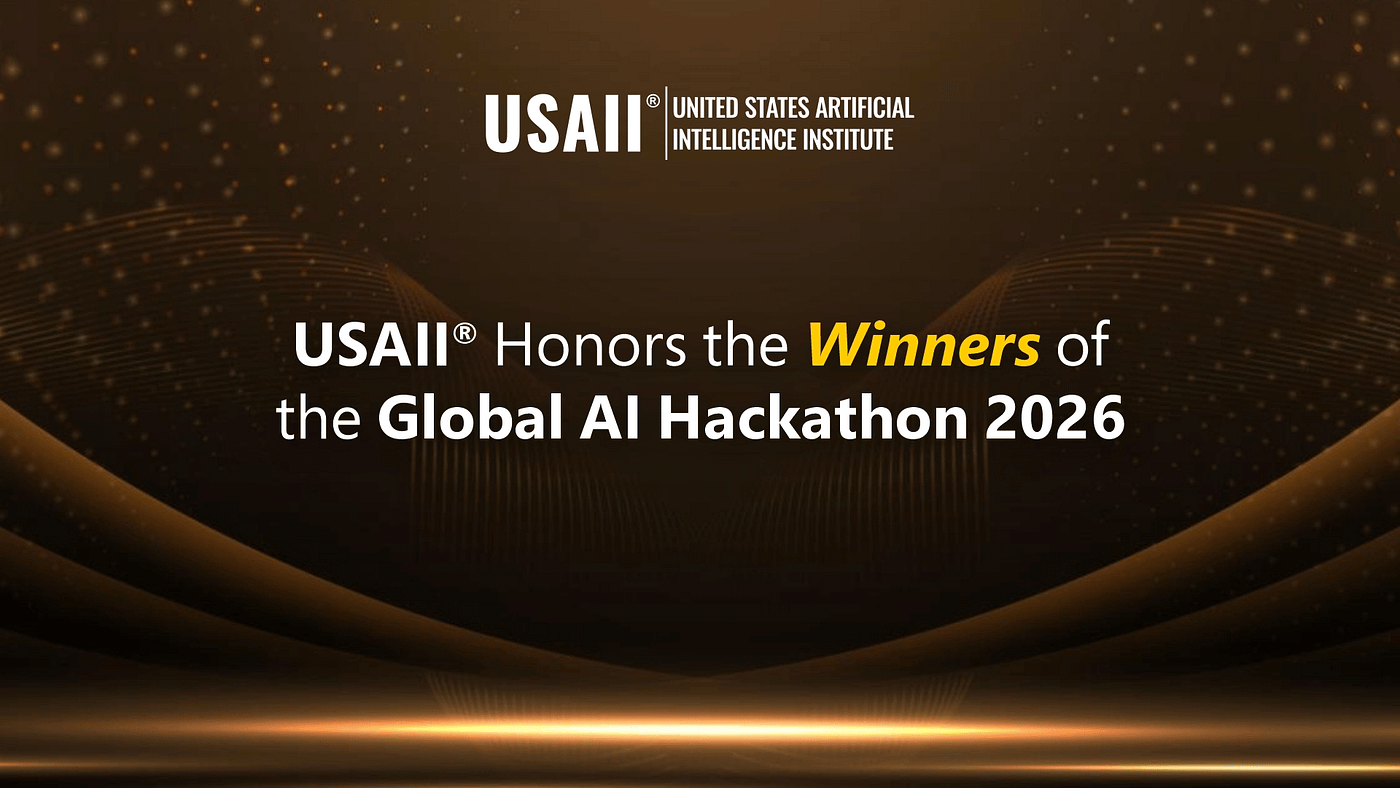 USAII® Crowns Global AI Hackathon 2026 Winners, Celebrating the NextGen AI Innovators