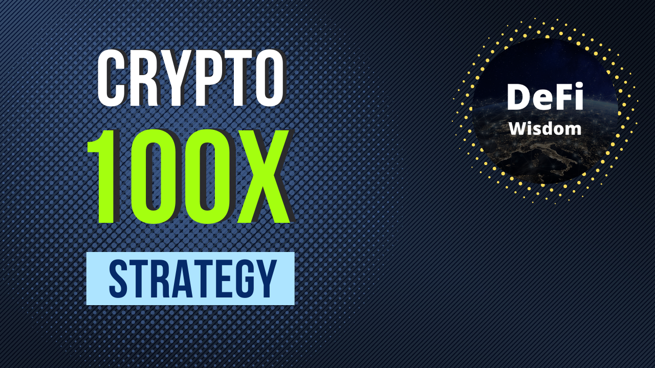 My 100X crypto strategy. Most people in crypto want to find the… | by Defi  Wisdom | Medium