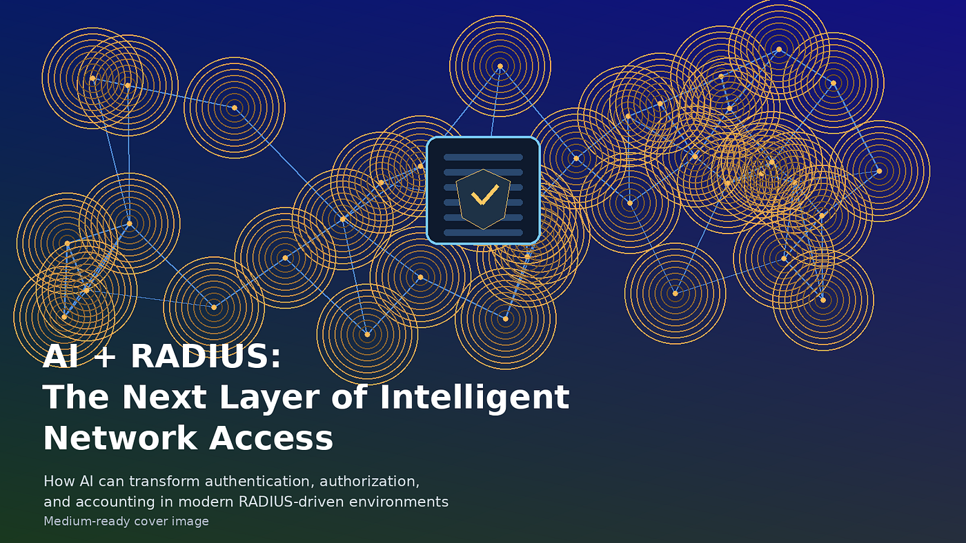 AI + RADIUS: The Next Layer of Intelligent Network Access