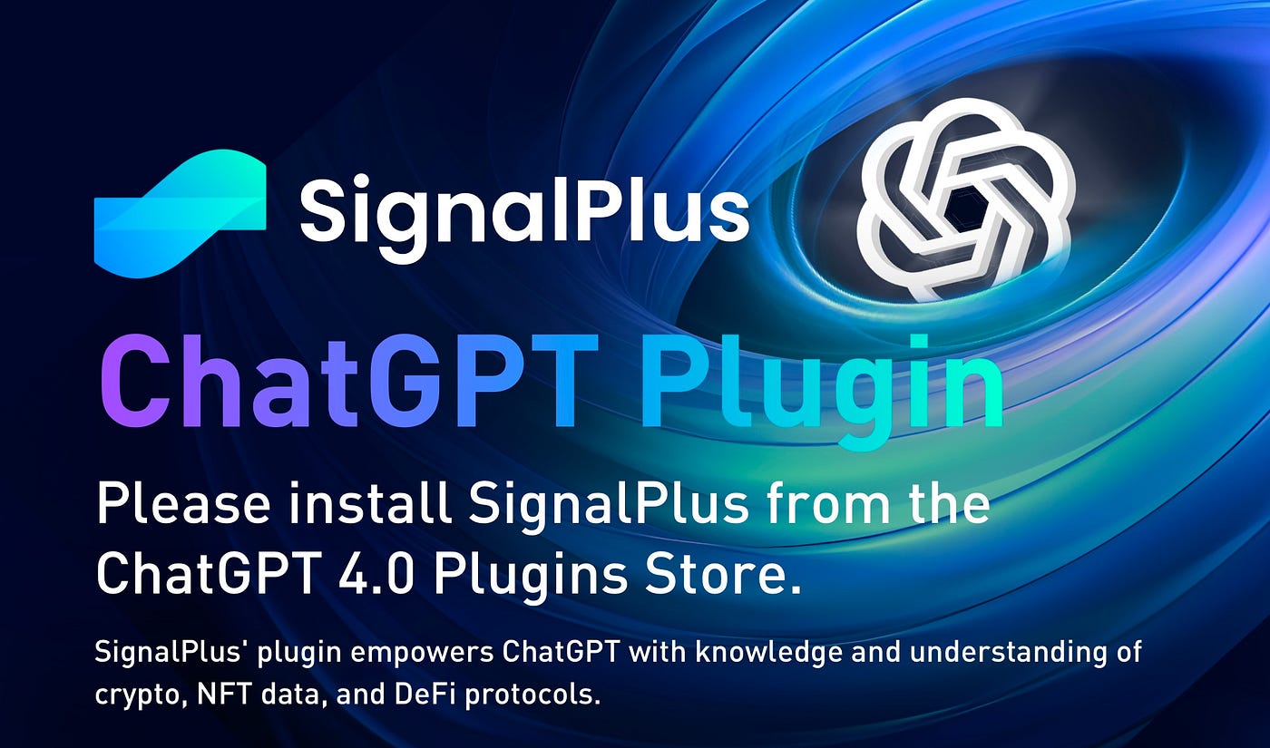 chatSignalPlus Plugin and ChatGPT: A Supreme Tool Tailored for Crypto  Market Investors | by Leo Wang SignalPlus | Medium