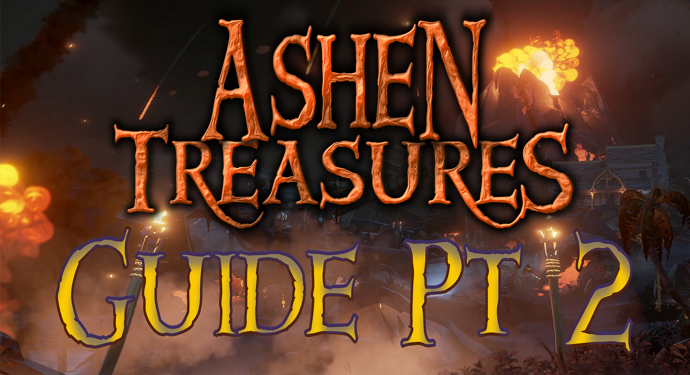 Guide to Ashen Treasures pt. 2-Power | by Jeff Onan | Golden Sands Blogpost  | Medium