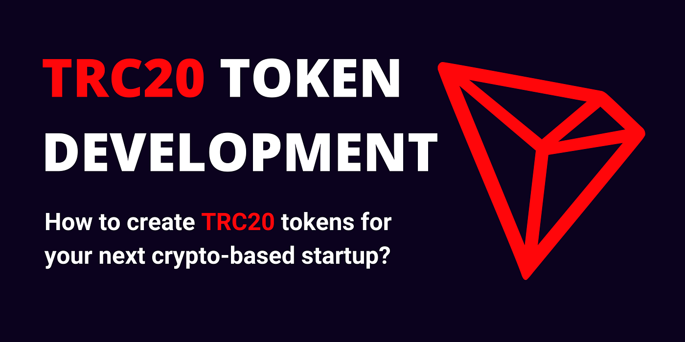 TRC20 token development — How to create TRC20 tokens for your next  crypto-based startup? | by jackbrowny | Geek Culture | Medium