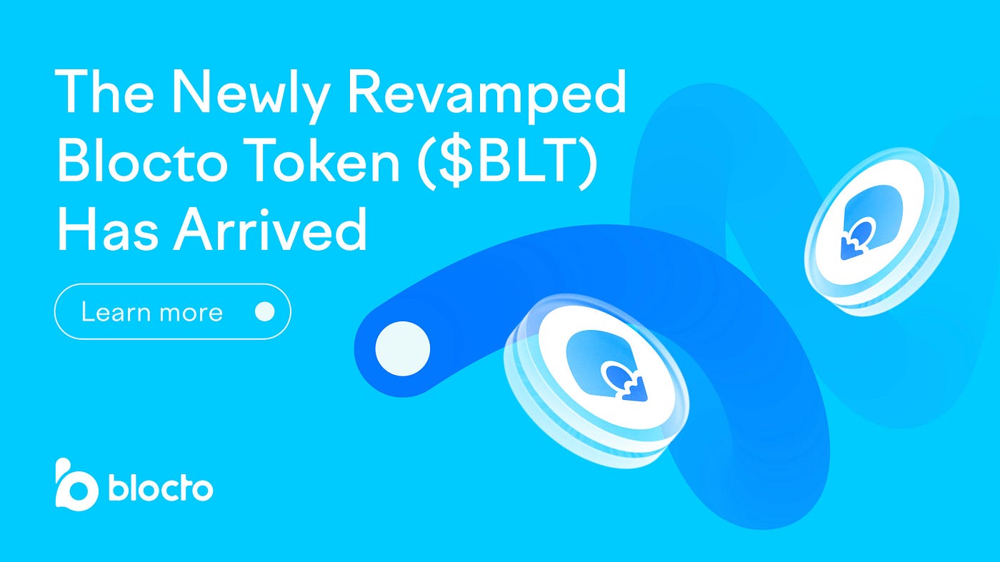 The Newly Revamped Blocto Token ($BLT) Has Arrived | by Paul Huh | Blocto