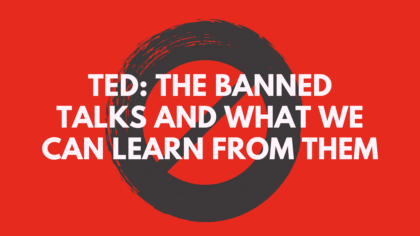 TED: The banned talks and what we can learn from them | by SpeakerHub |  Medium