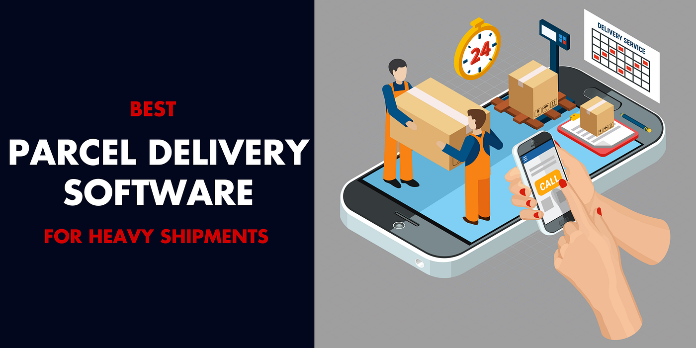 Which is the Best Parcel Delivery Software for Heavy Shipments?
