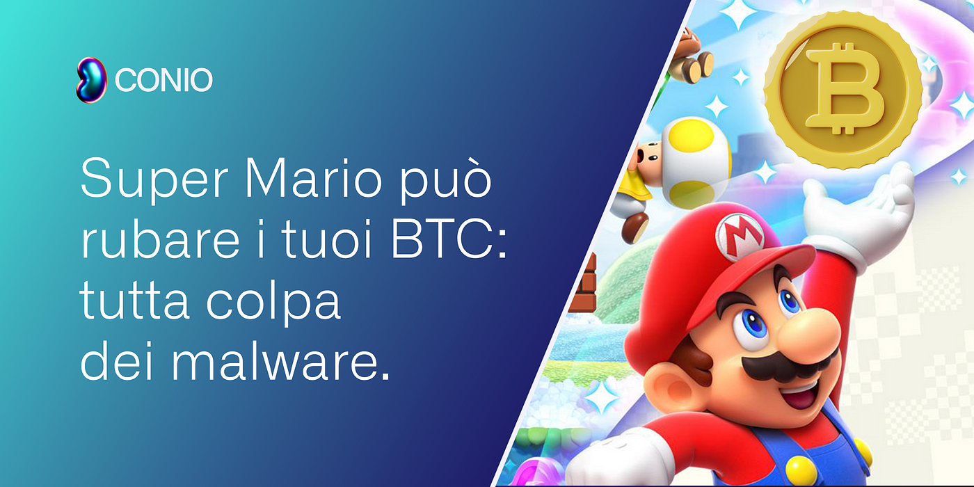 Super Mario può rubare i tuoi BTC: tutta colpa dei malware. | by Conio Team  | Jun, 2023 | Conio Blog