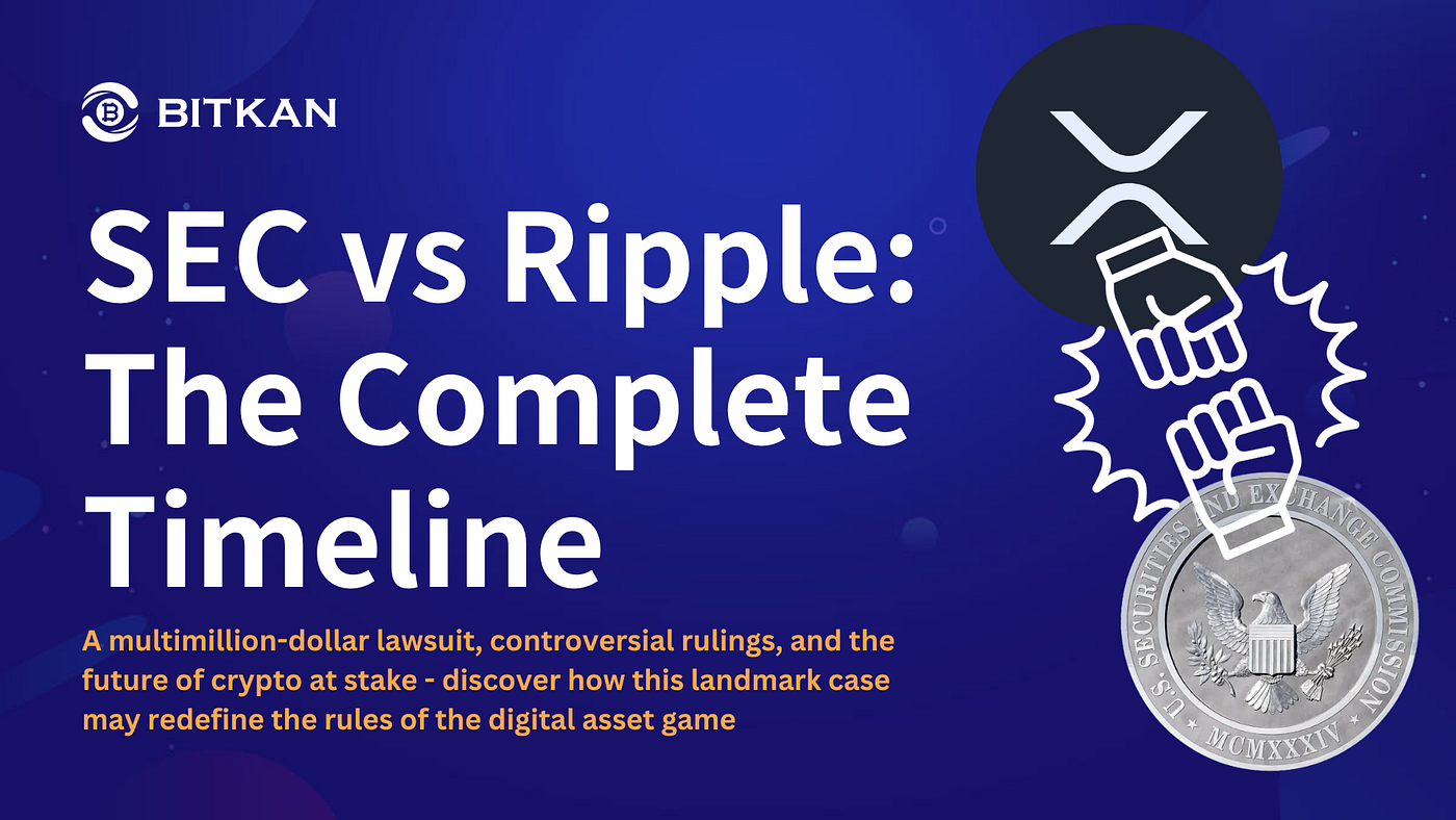 SEC vs Ripple Lawsuit — Complete Timeline and Analysis by BitKan Insights |  by BitKan | BitKan Hub | Medium