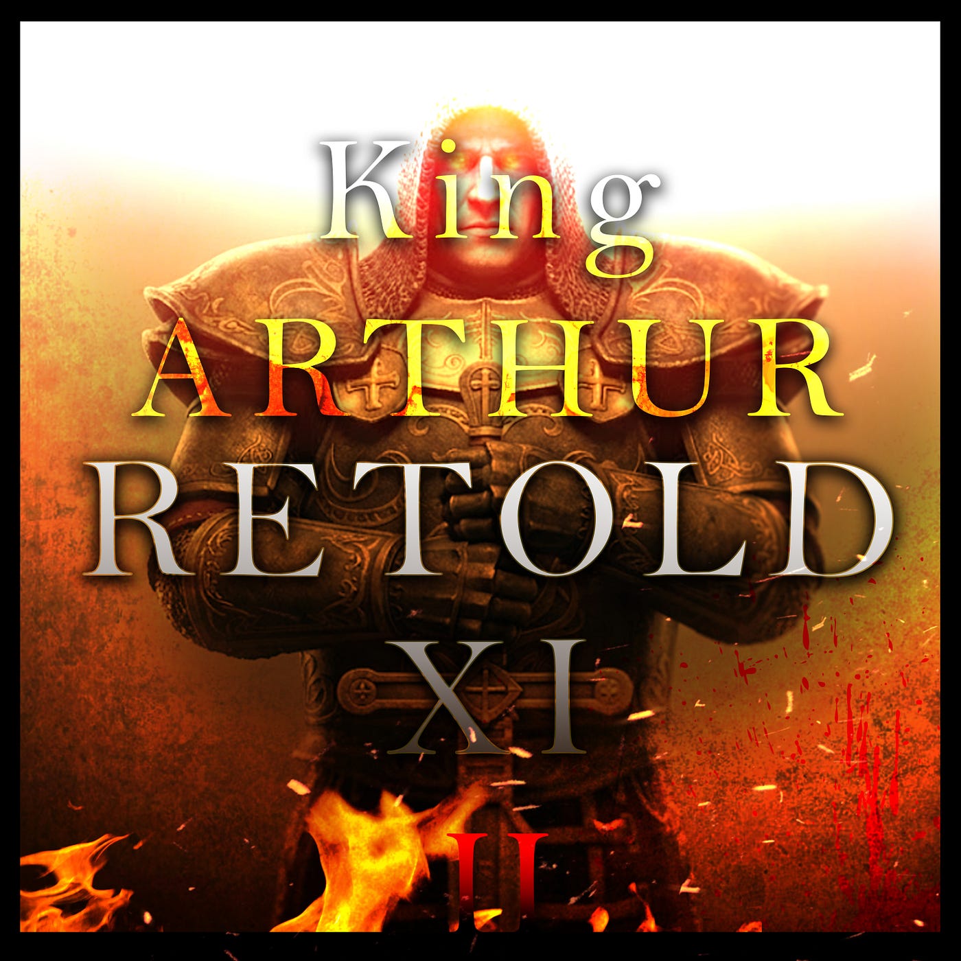 King Arthur: Retold (Part XI)