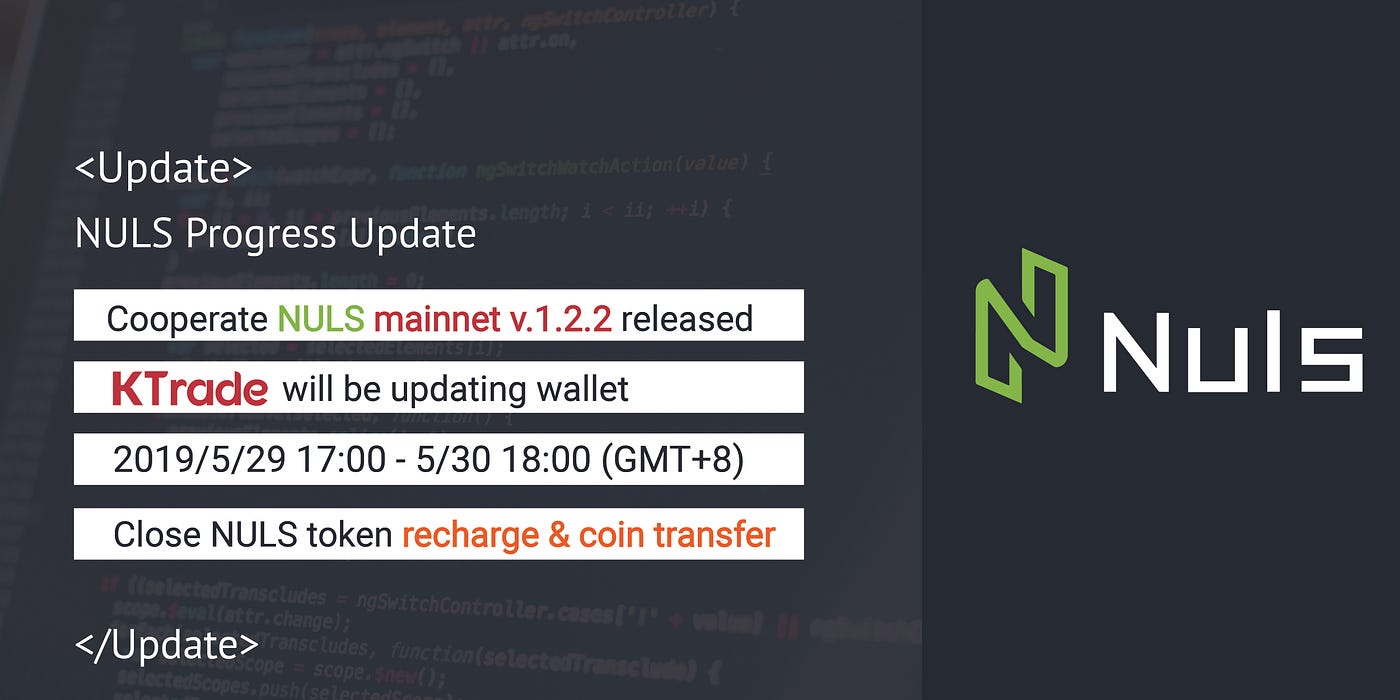 In response to the NULS main network version update, KTrade platform will  suspend NULS recharge… | by Statecraft Tech | Statecraft Tech | Medium