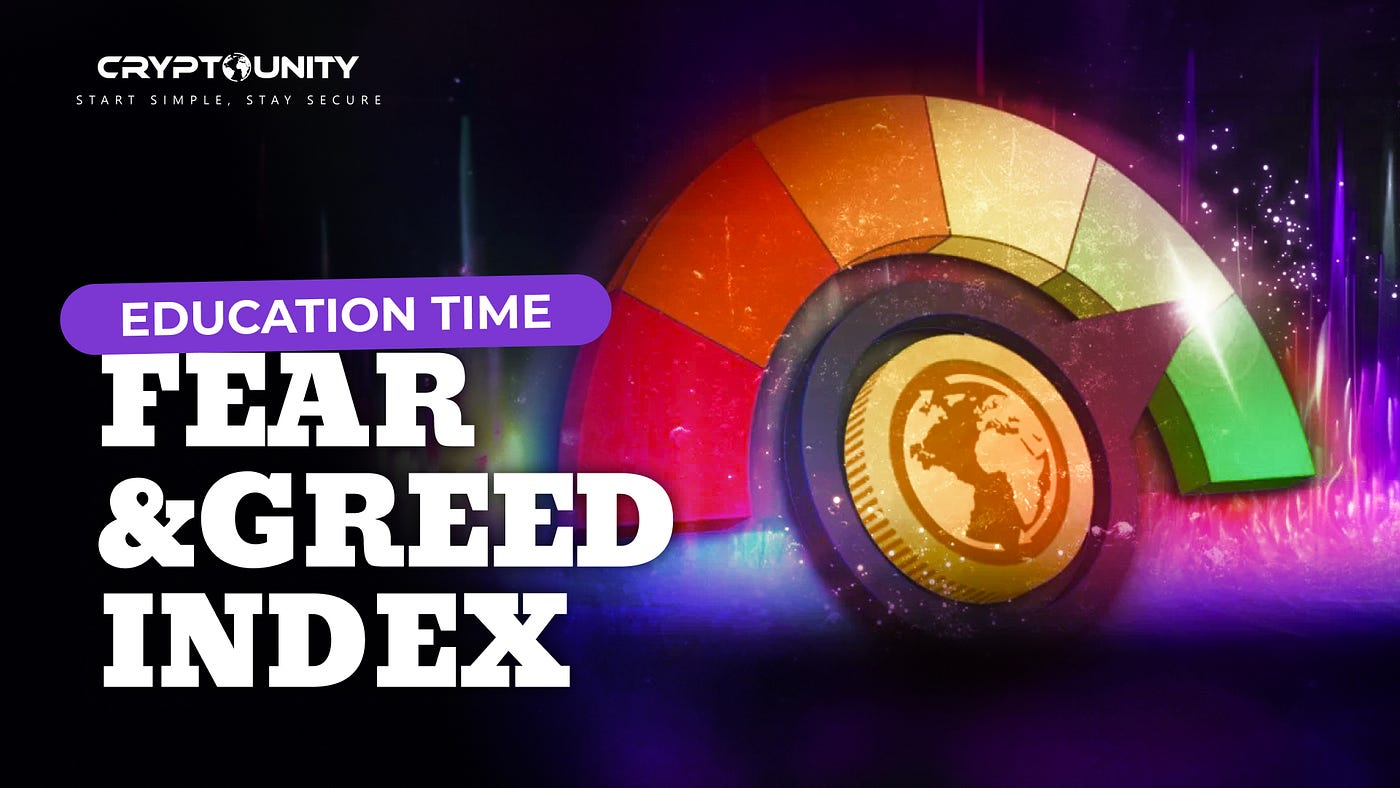 Understanding the Crypto Fear and Greed Index | by CryptoUnity | Medium