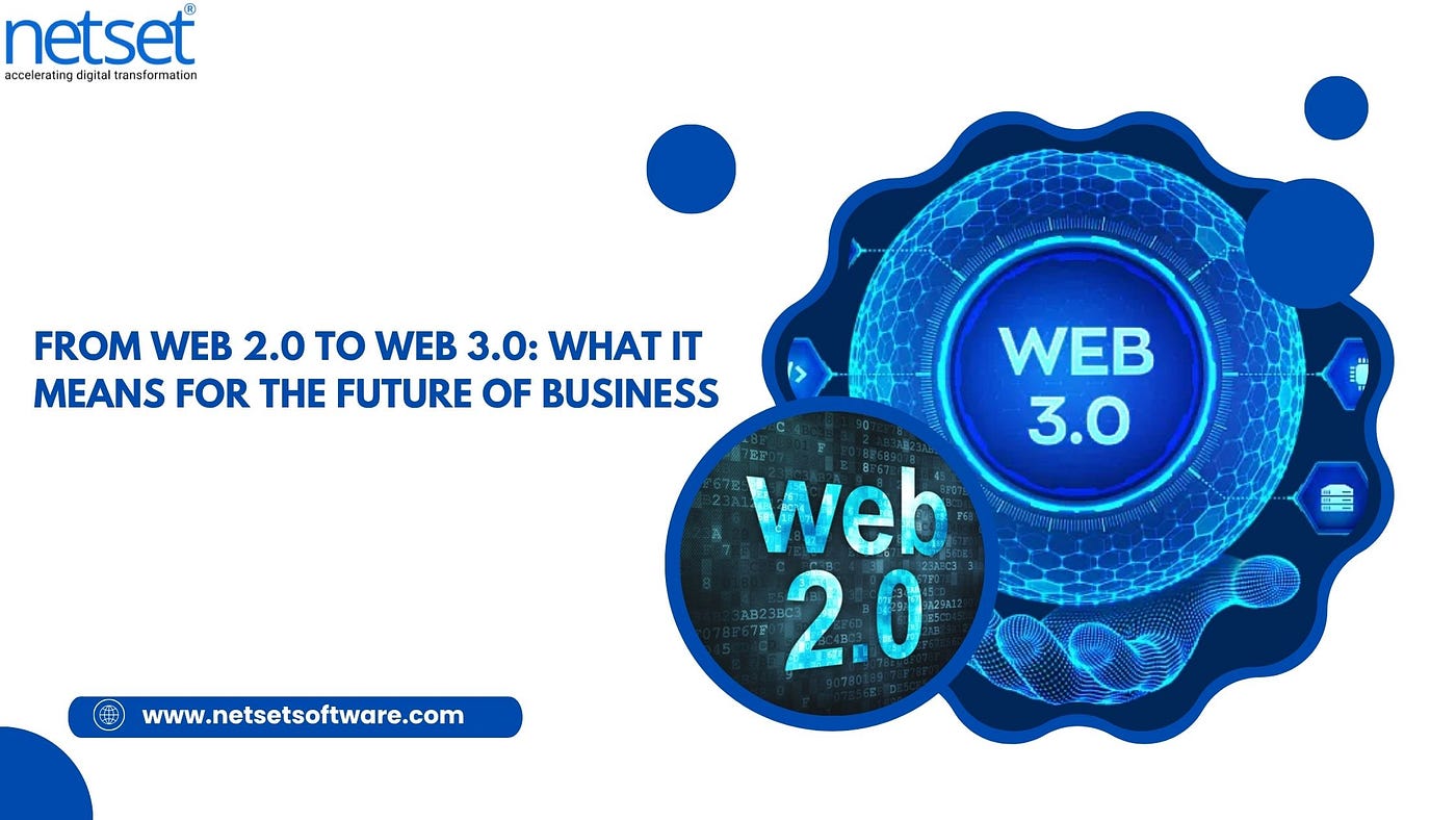 From Web 2.0 to Web 3.0: What It Means for the Future of Business