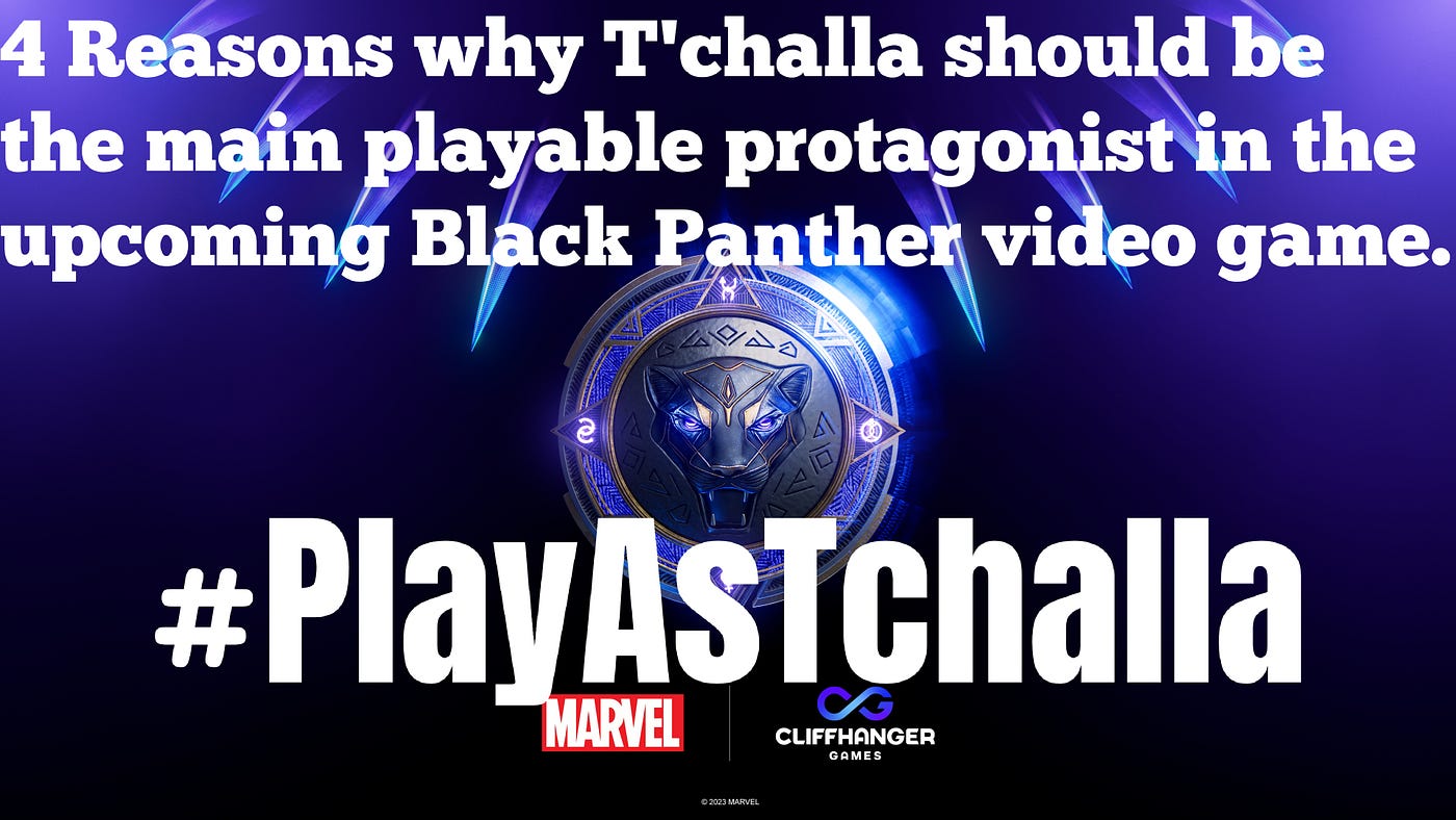 4 Reasons why King T’Challa should be the main playable protagonist in the upcoming Black Panther…