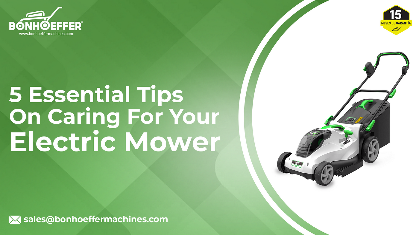 5 Essential Tips on Caring for Your Electric Lawn Mower | by Bonhoeffer  Machines | Medium