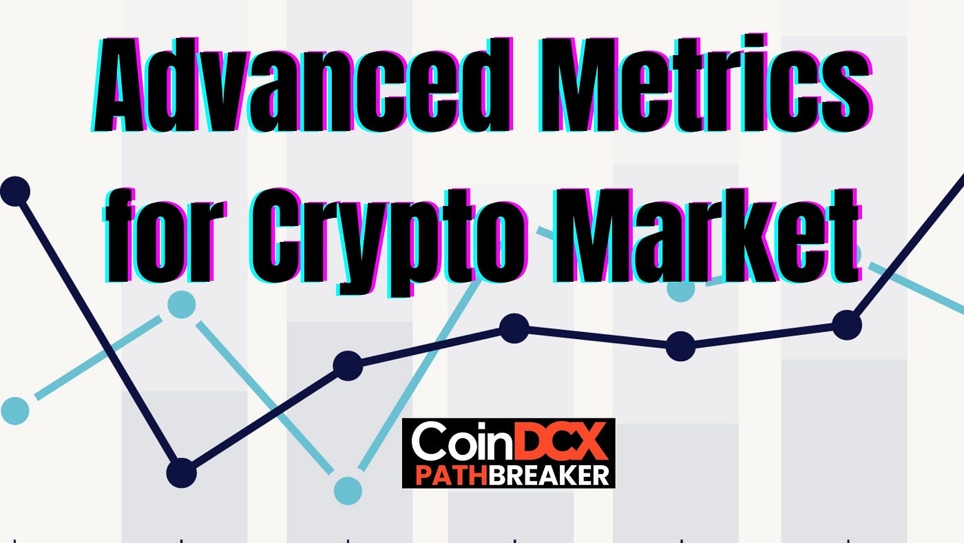 Advanced metrics to analyse Crypto Market | by Mohnish Isaac Kariappa |  Coinmonks | Medium