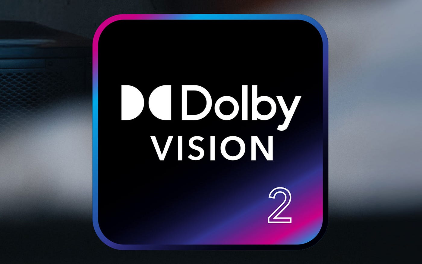 Dolby Vision 2 is coming to flagship and mainstream TVs alike