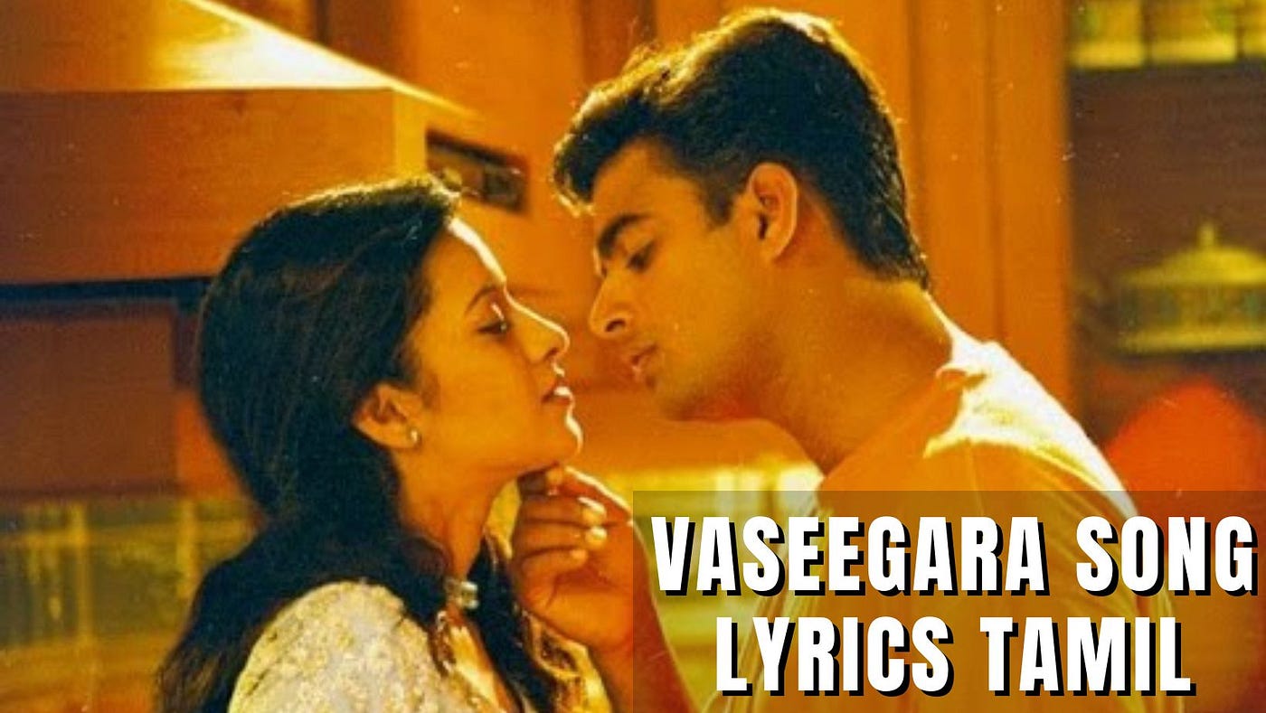 Vaseegara Song Lyrics in Tamil — Soulful Melody - Hindi Lyrics - Medium